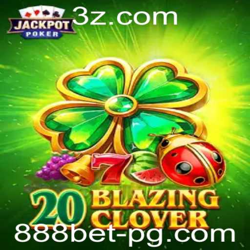 Descubra a Emoção do Jogo 20BlazingClover com 888bet VIP